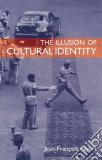 The Illusion Of Cultural Identity libro in lingua di Bayart Jean-Francois, Rendall Steven (TRN), Roitman Janet (TRN), Schoch Cynthia (TRN)