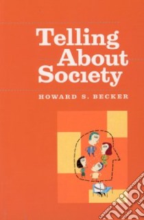 Telling About Society libro in lingua di Becker Howard S.