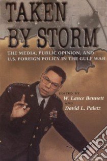 Taken by Storm libro in lingua di Bennett W. Lance, Paletz David L. (EDT)