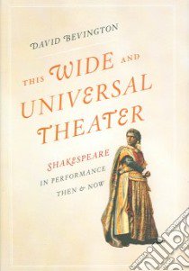 This Wide and Universal Theater libro in lingua di Bevington David