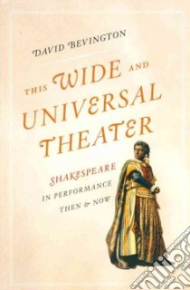 This Wide and Universal Theater libro in lingua di Bevington David