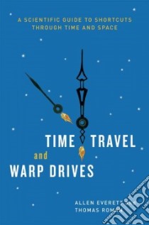 Time Travel and Warp Drives libro in lingua di Everett Allen, Roman Thomas