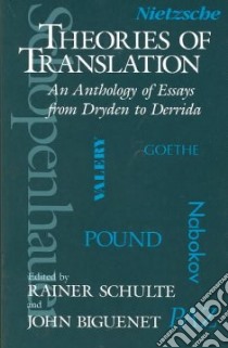 Theories of Translation libro in lingua di Schulte Rainer, Biguenet John (EDT)