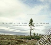 The Oldest Living Things in the World libro in lingua di Sussman Rachel (PHT), Obrist Hans Ulrich, Zimmer Carl