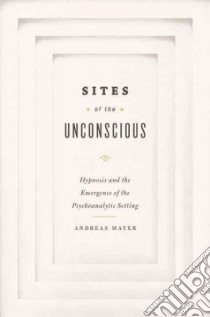 Sites of Unconscious libro in lingua di Mayer Andreas, Barber Christopher (TRN)