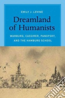Dreamland of Humanists libro in lingua di Levine Emily J.