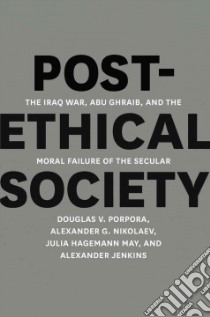 Post-Ethical Society libro in lingua di Porpora Douglas V., Nikolaev Alexander, May Julia Hagemann, Jenkins Alexander
