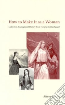 How to Make It As a Woman libro in lingua di Booth Alison