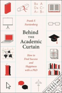 Behind the Academic Curtain libro in lingua di Furstenberg Frank F.