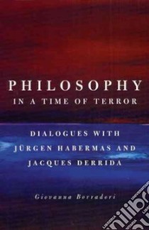 Philosophy in a Time of Terror libro in lingua di Habermas Jurgen, Borradori Giovanna
