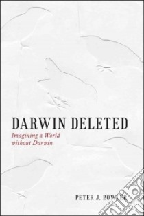 Darwin Deleted libro in lingua di Bowler Peter J.