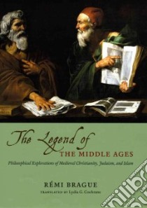 The Legend of the Middle Ages libro in lingua di Brague Remi, Cochrane Lydia G. (TRN)