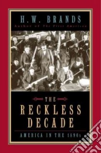 The Reckless Decade libro in lingua di Brands H. W.