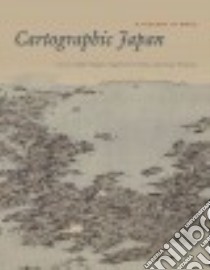 Cartographic Japan libro in lingua di Wigen Kären (EDT), Fumiko Sugimoto (EDT), Karacas Cary (EDT)