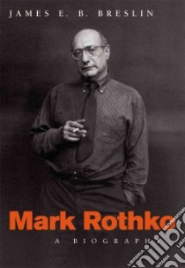 Mark Rothko libro in lingua di Breslin James E. B.