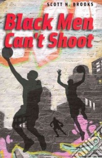 Black Men Can't Shoot libro in lingua di Brooks Scott N.