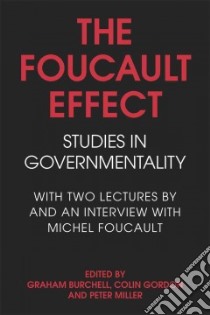 The Foucault Effect libro in lingua di Burchell Graham (EDT), Gordon Colin (EDT), Miller Peter (EDT), Foucault Michel (EDT)