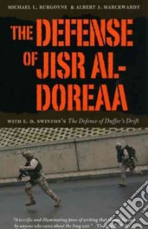The Defense of Jisr al-Doreaa libro in lingua di Burgoyne Michael L., Marckwardt Albert J., Nagl John A. (FRW)