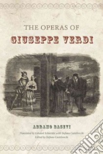 The Operas of Giuseppe Verdi libro in lingua di Basevi Abramo, Schneider Edward (TRN), Castelvecchi Stefano (EDT)