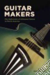 Guitar Makers libro in lingua di Dudley Kathryn Marie