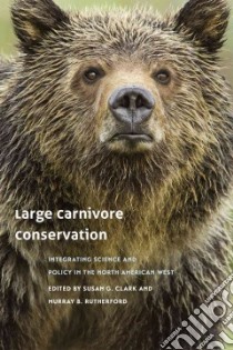 Large Carnivore Conservation libro in lingua di Clark Susan G. (EDT), Rutherford Murray B. (EDT)