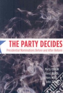 The Party Decides libro in lingua di Cohen Marty, Karol David, Noel Hans, Zaller John