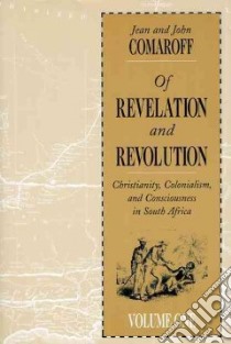Of Revelation and Revolution libro in lingua di Comaroff Jean