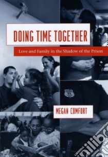 Doing Time Together libro in lingua di Comfort Megan