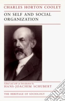 On Self and Social Organization libro in lingua di Cooley Charles Horton, Schubert Hans-Joachim