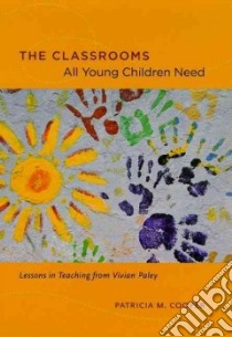 The Classrooms All Young Children Need libro in lingua di Cooper Patricia M.