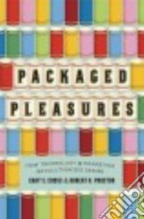 Packaged Pleasures libro in lingua di Cross Gary S., Proctor Robert N.