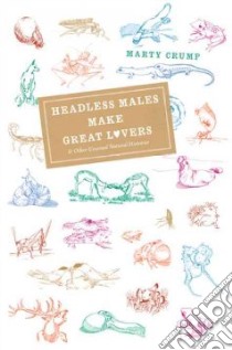 Headless Males Make Great Lovers libro in lingua di Crump Martha L., Crump Alan (ILT)