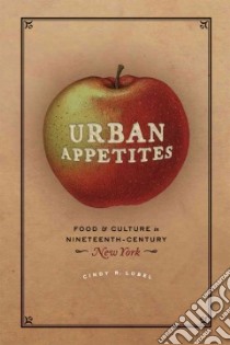 Urban Appetites libro in lingua di Lobel Cindy R.