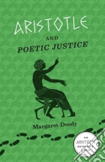 Aristotle and Poetic Justice libro in lingua di Doody Margaret