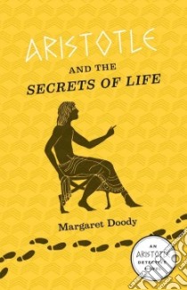 Aristotle and the Secrets of Life libro in lingua di Doody Margaret