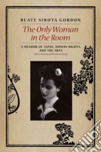 The Only Woman in the Room libro in lingua di Gordon Beate Sirota, Dower John W. (FRW)