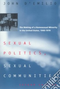 Sexual Politics, Sexual Communities libro in lingua di D'Emilio John, D'Emilio