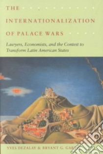 The Internationalization of Palace Wars libro in lingua di Dezalay Yves, Garth Bryant G.
