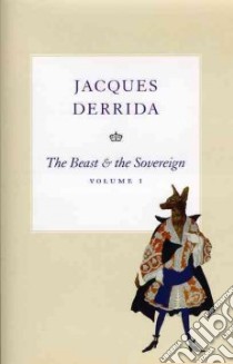 The Beast & the Sovereign libro in lingua di Derrida Jacques, Lisse Michel (EDT), Mallet Marie-Louise (EDT), Michaud Ginette (EDT), Bennington Geoffrey (TRN)