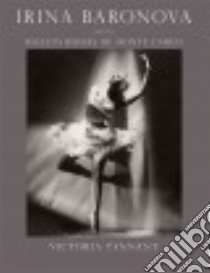 Irina Baronova and the Ballets Russes De Monte Carlo libro in lingua di Tennant Victoria