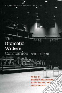 The Dramatic Writer's Companion libro in lingua di Dunne Will