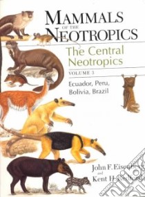 Mammals of the Neotropics libro in lingua di Eisenberg John F., Redford Kent H.