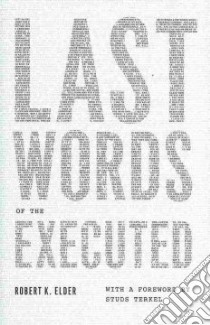 Last Words of the Executed libro in lingua di Elder Robert K., Terkel Studs (FRW)