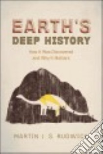Earth's Deep History libro in lingua di Rudwick Martin J. S.