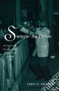 Swingin' the Dream libro in lingua di Erenberg Lewis A.