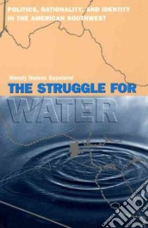 The Struggle for Water libro in lingua di Espeland Wendy Nelson