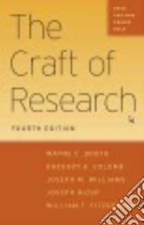 The Craft of Research libro in lingua di Booth Wayne C., Colomb Gregory G., Williams Joseph M., Bizup Joseph, Fitzgerald William T.