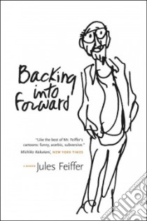 Backing into Forward libro in lingua di Feiffer Jules