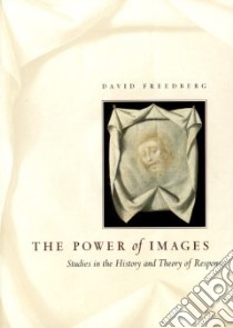 The Power of Images libro in lingua di Freedberg David
