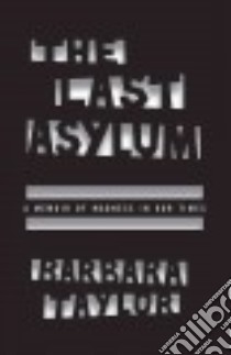 The Last Asylum libro in lingua di Taylor Barbara